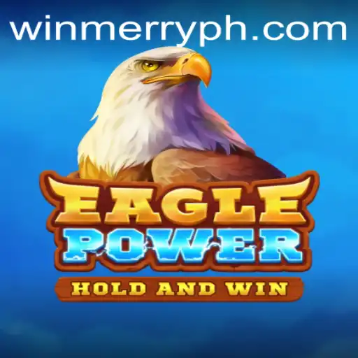 Explore the Exciting World of EaglePower with Merryph